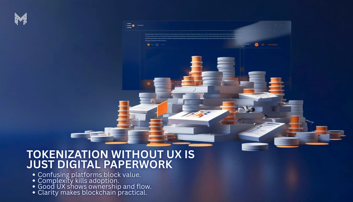 Tokenization Without UX Is Just Digital Paperwork