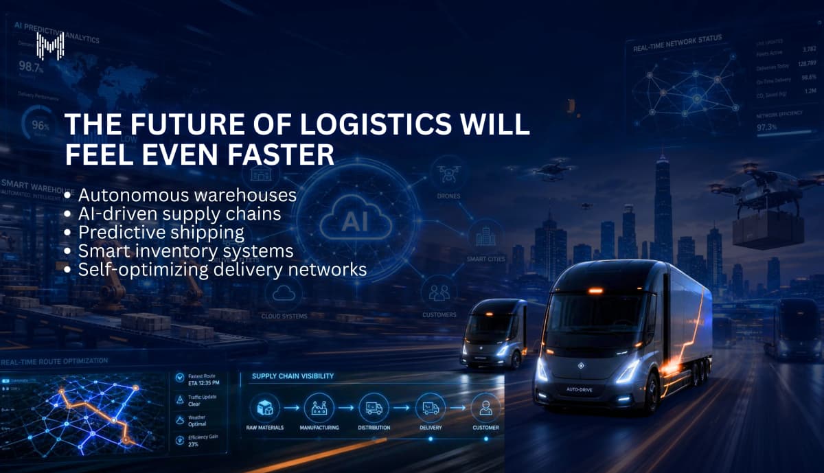 The Future of Logistics Will Feel Even Faster