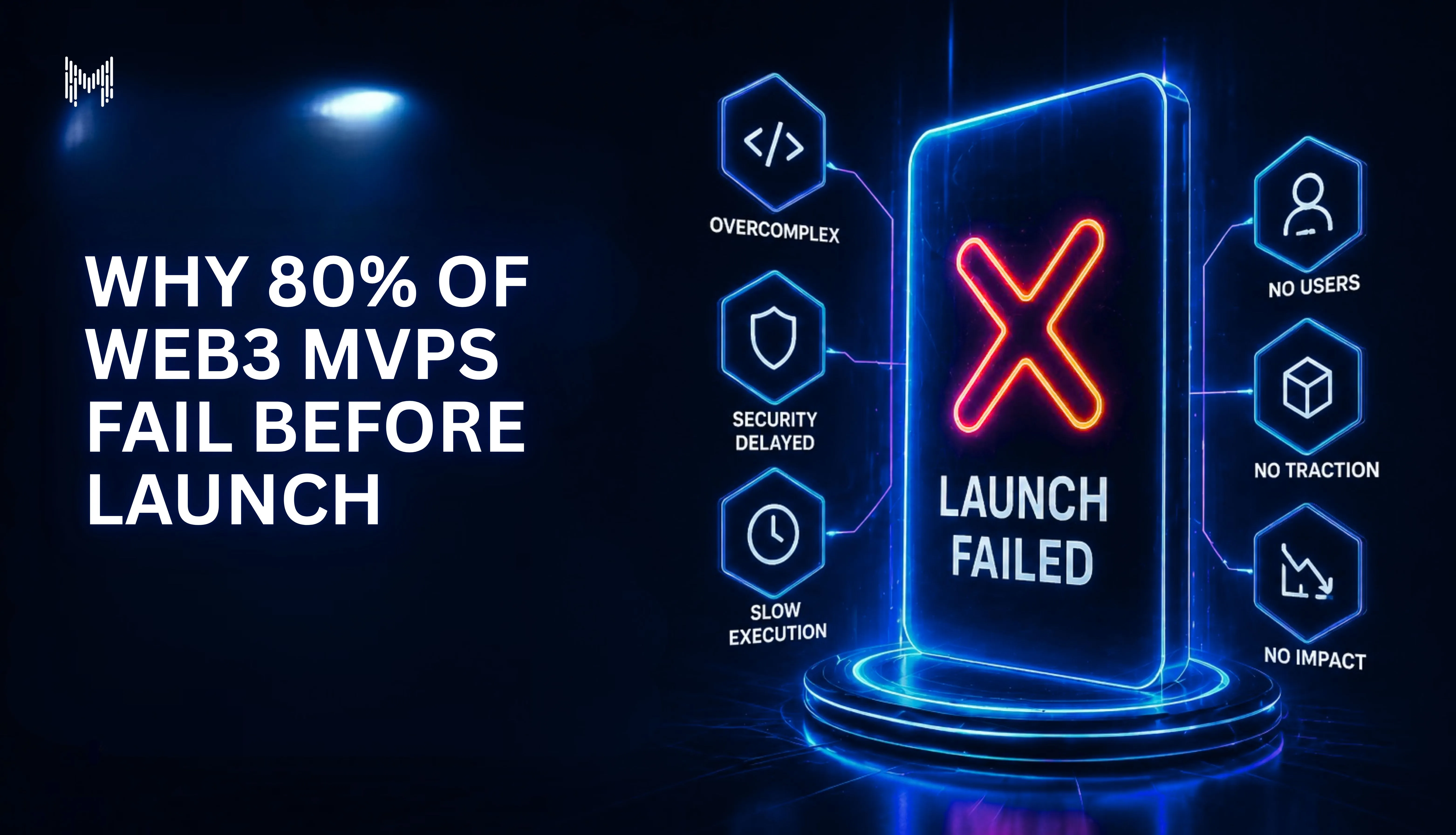 Why 80% of Web3 MVPs Fail Before Launch | Mkaits Technologies